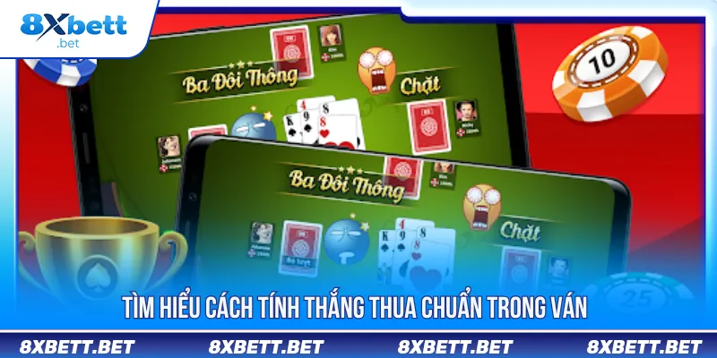 Cách chơi tiến lên hướng dẫn tính thắng thua chuẩn