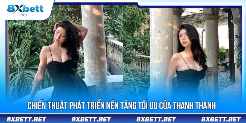 CEO Thanh Thanh - Hé Lộ Sự Nghiệp Và Bí Kíp Thành Công 3 Chiến thuật phát triển nền tảng tối ưu của Thanh Thanh