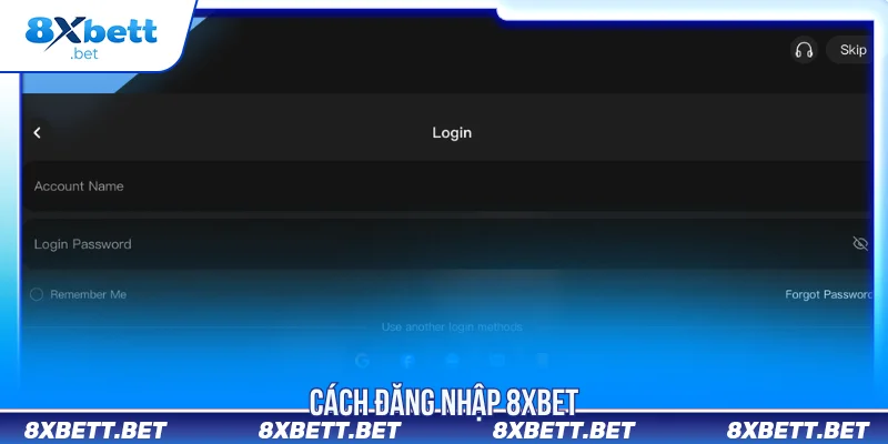 Đăng Nhập 8XBET 1 Đăng nhập 8XBET hướng dẫn chi tiết