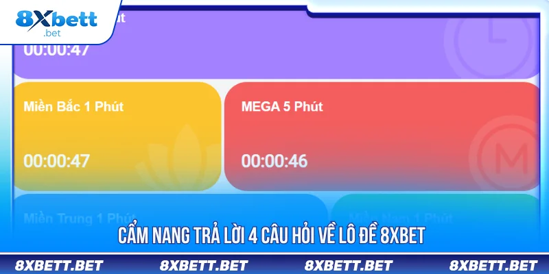 Cẩm nang trả lời 4 câu hỏi về lô đề 8XBET