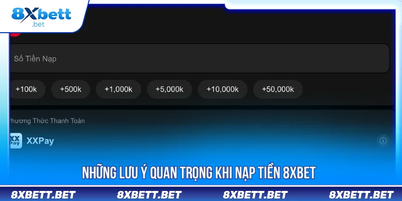 Nạp Tiền 8XBET 3 Nạp tiền 8XBET lưu ý cơ bản